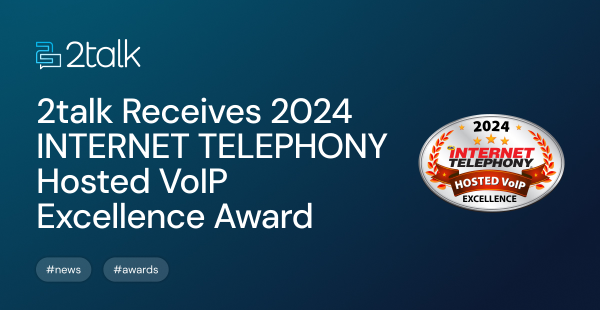 2talk Receives 2024 INTERNET TELEPHONY Hosted VoIP  Excellence Award